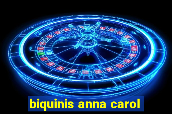 biquinis anna carol